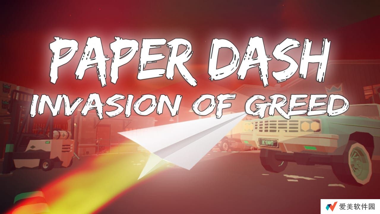 纸飞机冲刺：贪婪入侵丨Paper Dash – Invasion of Greed_0